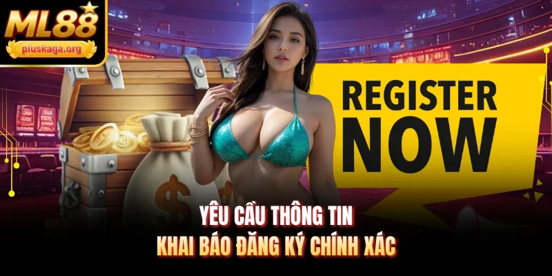 Yêu cầu thông tin khai báo đăng ký chính xác