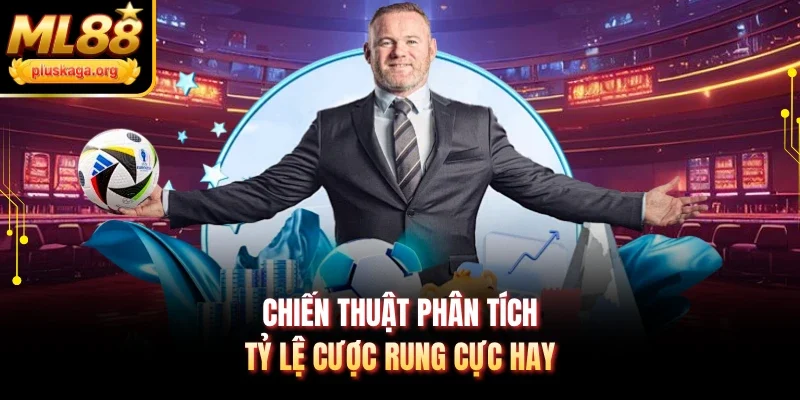 Chiến thuật phân tích tỷ lệ cược rung cực hay