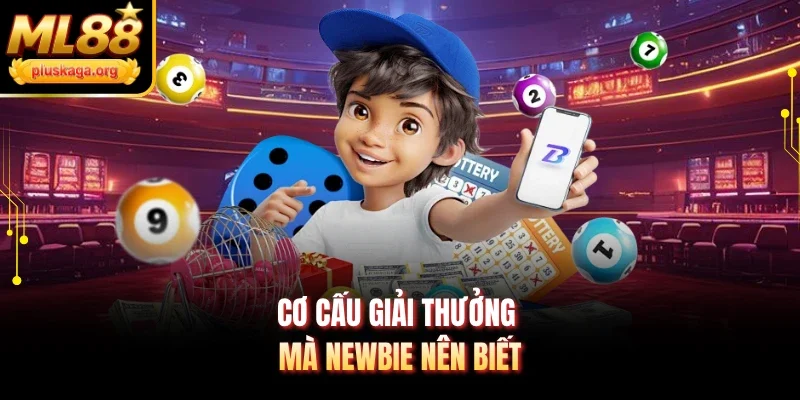 Cơ cấu giải thưởng mà newbie nên biết