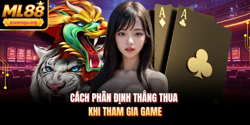 Cách phân định thắng thua khi tham gia game